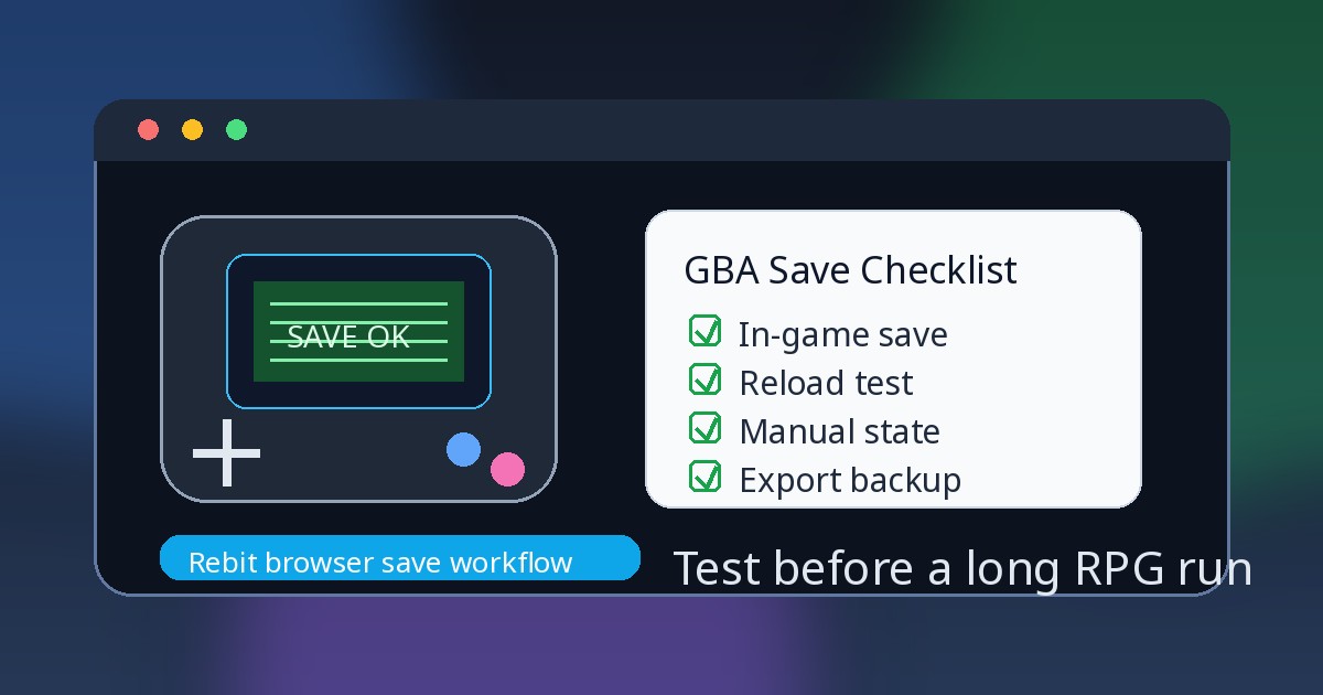 GBA RPG Save Checklist: Test Saves Before You Lose Progress